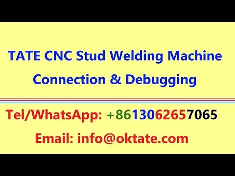 TATE CNC Stud Welding Machine Connection and Debugging Method—TATE GROUP