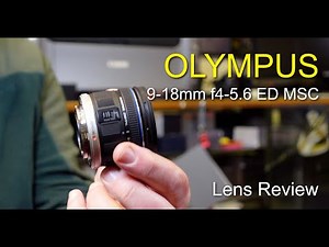 Olympus 9 18mm f4-5.6 ED MSC Lens Review