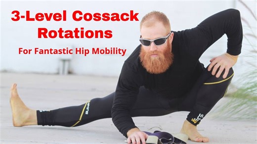 Cossack rotations: A 3-level progression to unlock hip mobility