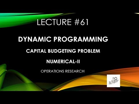 Dynamic Programming | Capital Budgeting Problem | Numerical-II | Operations Research | L61