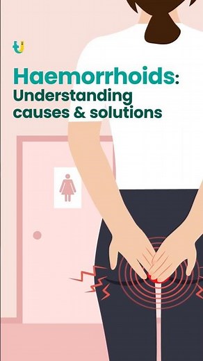 Haemorrhoids: Understanding causes & solutions