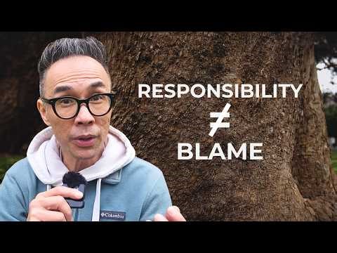 You’re Turning Responsibility Into Blame (Without Realizing It)