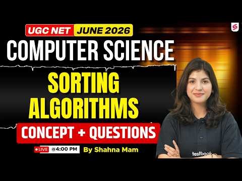UGC NET 2026 Computer Science | Sorting Algorithms | UGC NET Paper 2 Computer Science by Shahna Mam