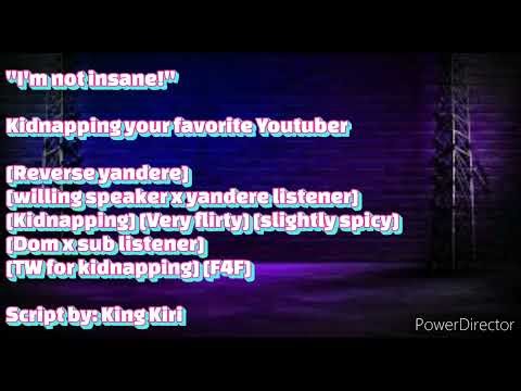 Kidnapping your favorite youtuber [reverse yandere] [willing speaker x yandere listener] [F4F]