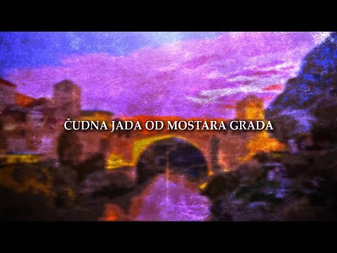 Čudna Jada Od Mostara Grada - Bosnian Song