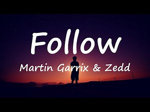 Martin Garrix & Zedd - Follow (Lyrics Video)