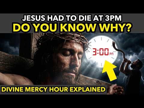 Why Is 3 PM The Hour Of Divine Mercy? (A MUST Watch)