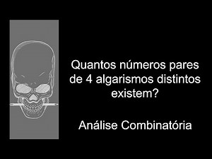 Quantos números pares de 4 algarismos distintos existem?