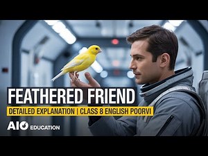 Feathered Friend | Class 8 Unit 5 | Hindi Detailed Animated Explanation | AIO EDUCATION