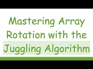 Mastering Array Rotation with the Juggling Algorithm