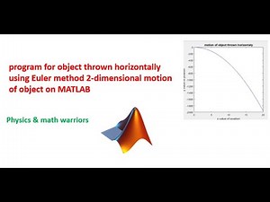 program for object thrown horizontally using Euler method 2 dimensional motion of object on Matlab
