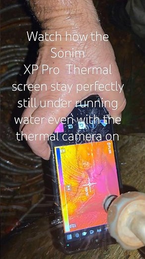 SONIM XP PRO THERMAL UNDER PRESSURE WATER LIVE THERMAL CAM ,SONIM STANDS FIRM! #bestrugged #asmr