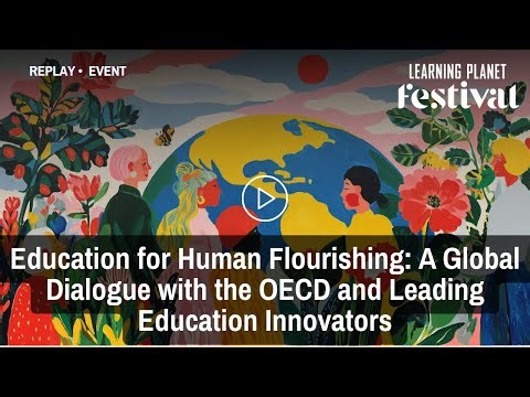 Education for Human Flourishing: A Global Dialogue with the OECD & Partners