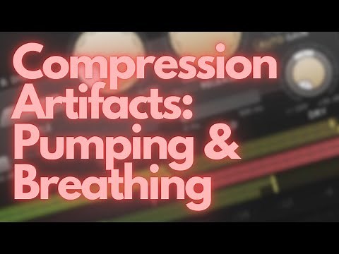 Compression Artifacts: Pumping & Breathing