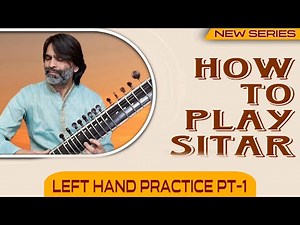 Sitar Tutorial || How To Play Sitar || Left Hand Practice Part-I || By Dr. Ashok Kumar Chambyal