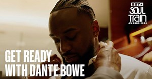 Dante Bowe Gets Ready for the 2023 Soul Train Awards - Soul Train Awards 2023 | BET Soul Train Awards