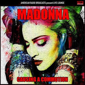 Madonna - Causing A Commotion