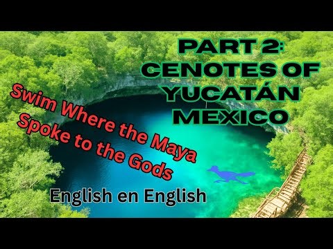CHICHÉN ITZÁ, MEXICO —English en CENOTES OF YUCATÁN (Part 2) Sacred Waters of Chichén Itzá: Maya