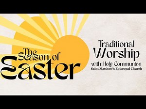 April 27 - Second Sunday of Easter | Traditional Worship with Saint Matthew's Episcopal Church
