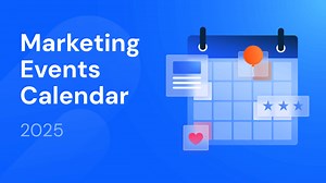 The Complete Marketing Calendar Events Guide for 2025