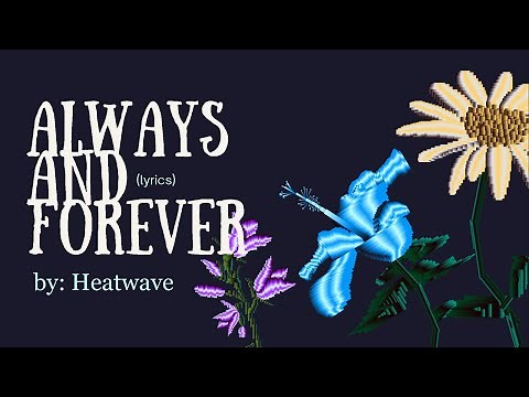 Always and Forever (lyrics) by Heatwave | The song reached #18 on the US Billboard Hot 100 in 1978!