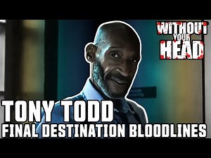 Tony Todd in his final performance in Final Destination and his legacy with Jeffrey Reddick