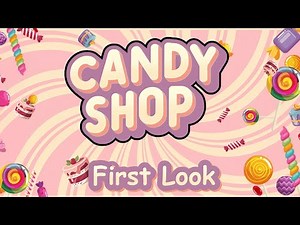 Candy Shop Simulator - First Look