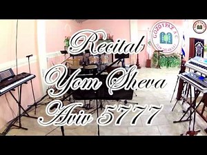 RECITAL YOM SHEVA (Aviv 5777) Kehila Gozo y Paz