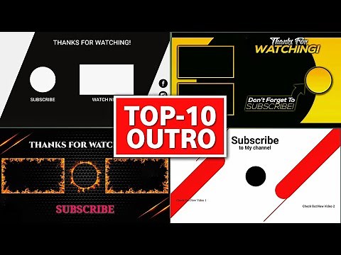 Top 10 Best Outro Templates For YouTube [Copyright Free] | Free Outro Templates Android/iOS 2022🔥