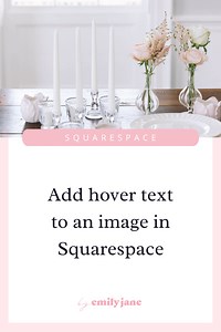 (No-code Squarespace tutorial) Adding hover text on images — By Emily Jane | Squarespace & Showit for Wedding Pros