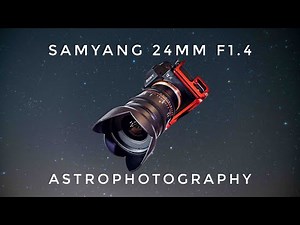 Samyang 24mm f1.4 astrophotography in brief / a7rii