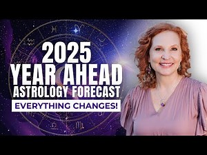 2025 Astrology Forecast - EVERYTHING IS CHANGING!