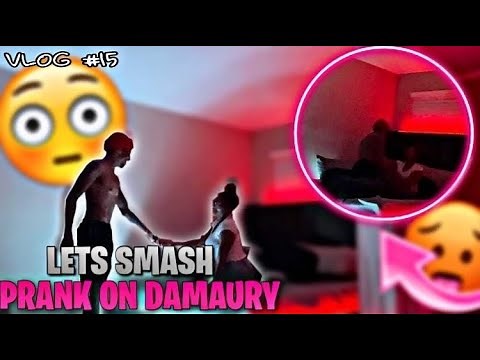 I WANT TO SMASH PRANK ON DAMAURY (GETS EXTREME‼️)Vlog #15