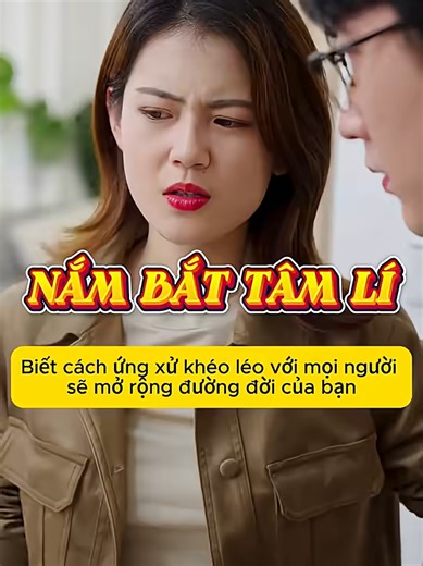 Nắm Bắt Tâm Lý Người Khác Trong Cuộc Sống