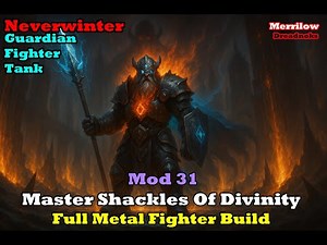 Neverwinter - Full Metal Fighter Build - Master Shackles of Divinity