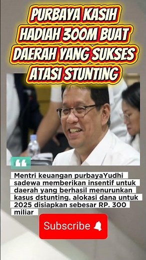 PAK PURBAYA KASIH HADIAH 300MILIAR BUAT DAERAH SUKSES ATASI STUNTING