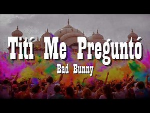 Bad Bunny - Tití Me Preguntó (La Letra / Lyrics)
