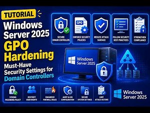 Windows Server 2025 GPO Hardening Must-Have Security Settings for Domain Controllers