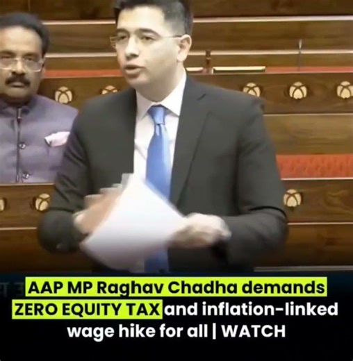 “Raghav Chadha’s Big Demand: Zero Equity Tax & Inflation-Linked Wages”