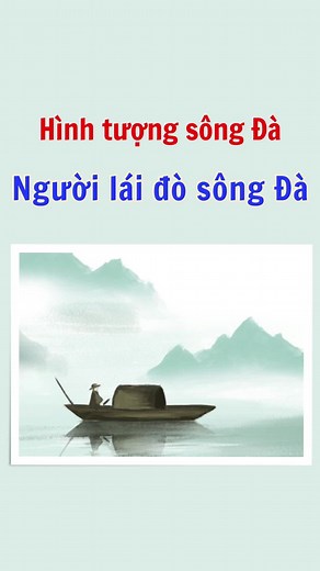 Phân tích hình tượng con sông Đà trong Người lái đò sông Đà