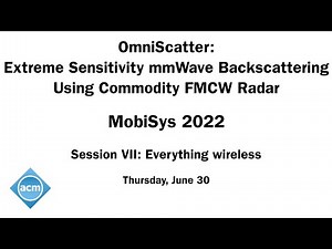 MobiSys 2022 - OmniScatter: Extreme Sensitivity mmWave Backscattering Using Commodity FMCW Radar