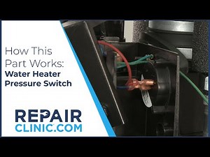 Water Heater Pressure Switch - How it Works & Installation Tips