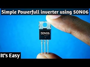 How to make a simple powerfull inverter using 50N06 Mosfet