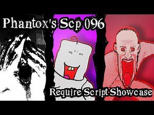 SCP 096 - Require Script Showcase