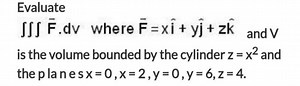 Evaluate the triple integral ∫∫∫ F.dv, where F = xi   yj   zk a... | Filo
