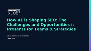 How AI is shaping SEO: the challenges and opportunities it presents for teams & strategies