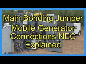 Main Bonding Jumper Mobile Generator Connections NEC Explained