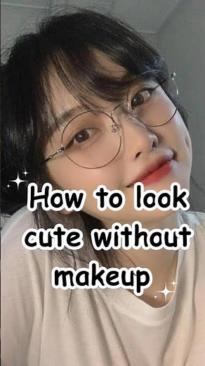 How to look cute without makeup 🤍