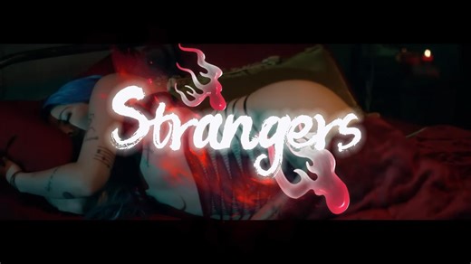 【1080P】官方MV自配歌词《Strangers》