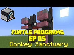 ComputerCraft - Turtle Programs, Ep 05: Donkey Sanctuary